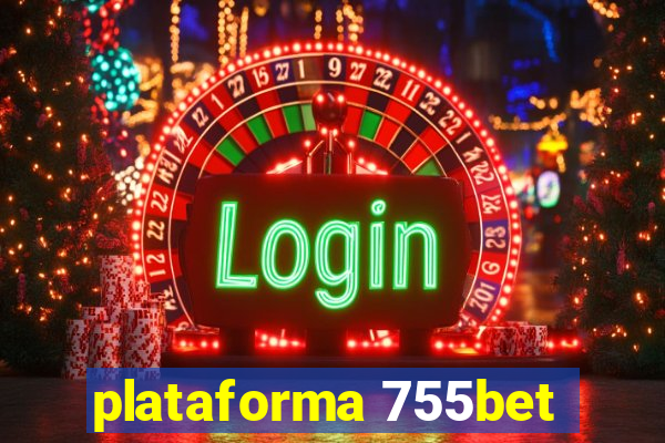 plataforma 755bet